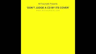 MRTRAUMATIK - DONT JUDGE A CD BY ITS COVER
