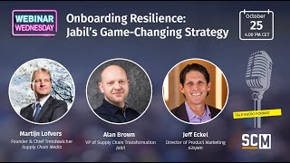 SCM Webinar Wednesday | Onboarding Resilience Jabil's Game Changing Strategy | E2Open