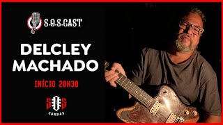 DELCLEY MACHADO | GUITARRISTA, PROFESSOR, OFICINA | SOSCAST 43#