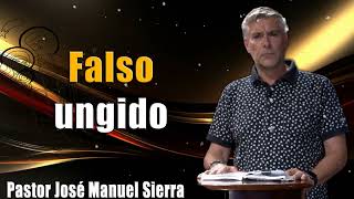 Falso ungido - Pastor José Manuel Sierra