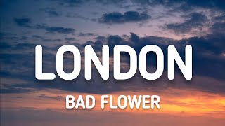 Badflower - London (Lyrics)