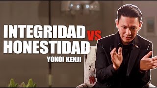 INTEGRIDAD VS HONESTIDAD | YOKOI KENJI