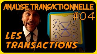 Les transactions (les règles de communication) - ANALYSE TRANSACTIONNELLE #04
