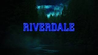 Riverdale - Main Theme (Full) 4K