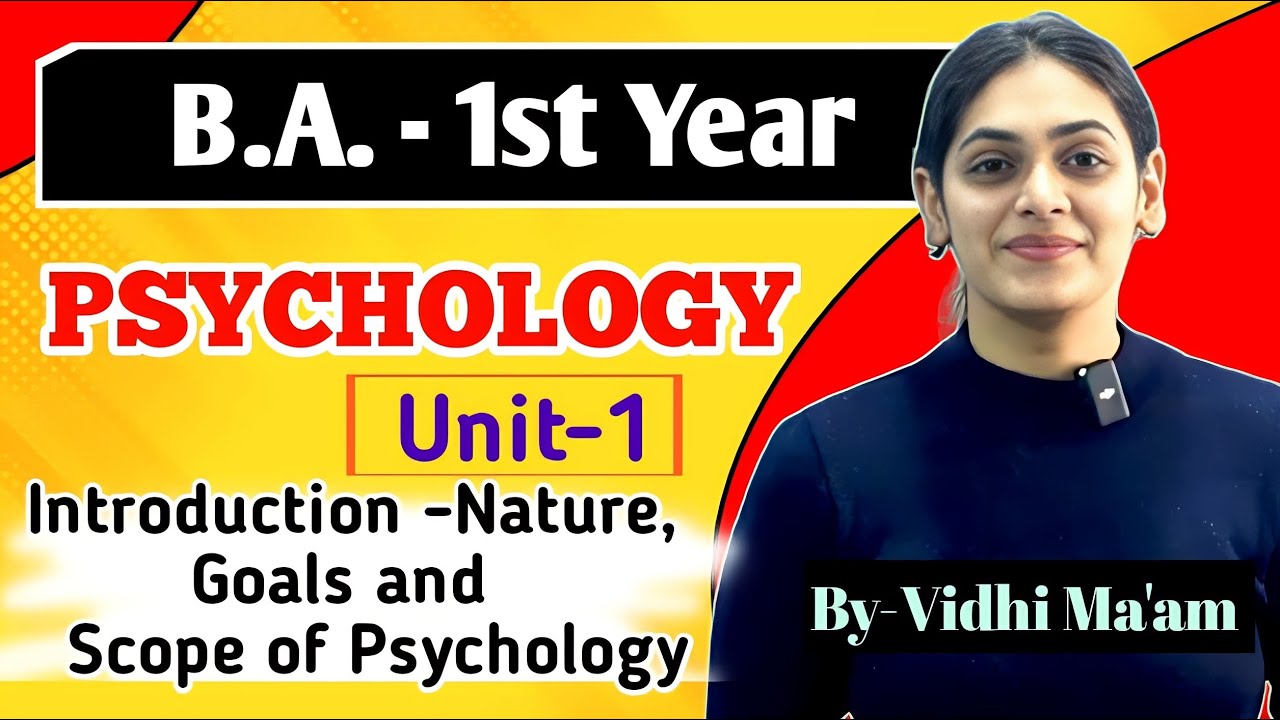 BA 1st Year Psychology Unit-1 ( Introduction- Nature, Goals And Scope ...