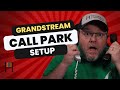 Call Park Setup - Grandstream UCM