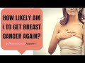 What Are the Chances of Breast Cancer Coming Back?