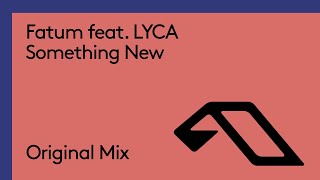 Fatum feat. LYCA - Something New