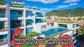 New Hotel in Phuket - Grand Kata VIP