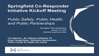 Springfield Co - Responder Deflection Initiative Wednesday, January 18, 2023