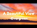 A Beautiful View(Lyrics)-Evergreen