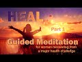 HEAL, Part 1, a Guided Meditation by Paul Babin for anyone recovering from a major health challenge