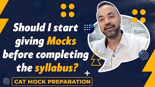 CAT Mock Preparation | Should I start giving Mocks before completing the syllabus?