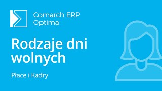 Comarch ERP Optima – Ewidencja czasu pracy – rodzaje dni wolnych (film z lektorem)