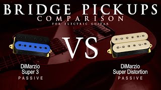 DiMarzio SUPER 3 vs SUPER DISTORTION - Passive Bridge Guitar Pickup Comparison Tone Demo