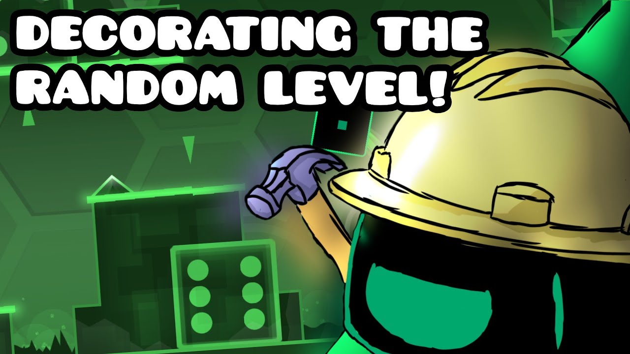 Decorating The Random Level Geometry Dash Youtube