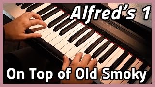 ♪ On Top of Old Smoky ♪ Piano | Alfred's 1