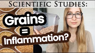 Studies: Do Grains Cause Inflammation? (+ Effects on Health \u0026 Weight Loss)