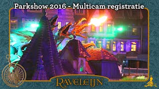 [#Efteling] Raveleijn - Parkshow 2016 - Multicam registratie