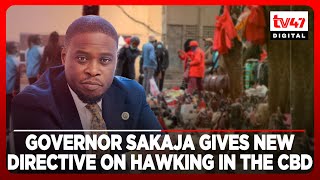 Governor Sakaja gives new directive on hawking in the CBD