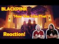 Musicians react to hearing BLACKPINK - 'How You Like That' M/V