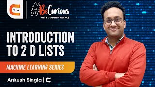 Introduction to 2D Arrays| Machine Learning Series| Ankush Singla