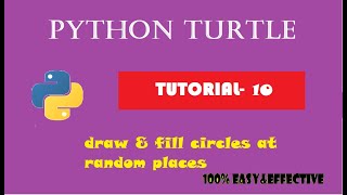 PYTHON TURTLE TUTORIAL | PROGRAM- 10 | DRAW CIRCLES AT RANDOM PLACES