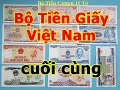 Bộ Tiền Giấy Cotton Việt Nam từ 100 đồng - 100 ngàn đồng xưa, sưu tầm tiền xưa lưu giữ kỷ niệm