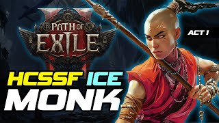 Path of Exile 2: HCSSF Ice Monk Build Guide \u0026 Walkthrough - Part 1