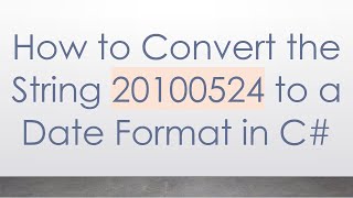 How to Convert the String 20100524 to a Date Format in C#