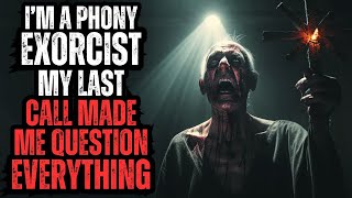 I'm a Phony Exorcist - My Last Call Made Me Question EVERYTHING