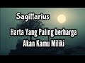 Sagittarius🤑Harta Yang Paling Berharga Akan Kamu Miliki 🎁🌹