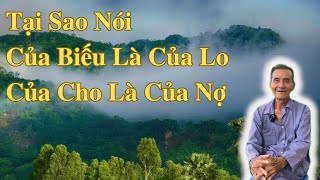 Tại Sao Nói Của Biếu Là Của Lo Của Cho Là Của Nợ | Ông Út An Giang