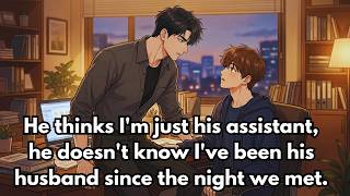 Bl Story ~ I've Been His Executive Assistant for Two Years. He Doesn't Know We're Legally Married