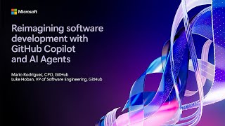 Reimagining software development with GitHub Copilot and AI agents | BRK105