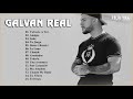 Galvan Real Grandes Exitos 2021-Galvan Real Mejores Canciones - GRANDES EXITOS DEL Galvan Real 2021