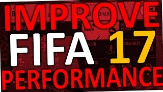 How to IMPROVE FIFA 17 PERFORMANCE on PC