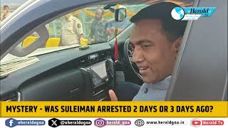 MYSTERY - Was Suleiman arrested 2 days or 3 days ago?