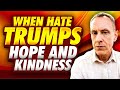 Choosing Anger Over Hope? Here’s How to Change That | Dr. Daniel Fox