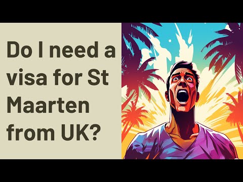 Who needs a visa for St Maarten?