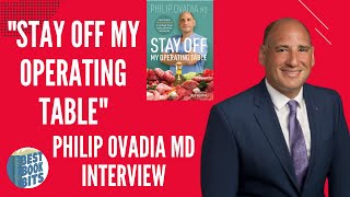 Stay Off My Operating Table | A Heart Surgeon's Metabolic Health Guide | Philip Ovadia Interview