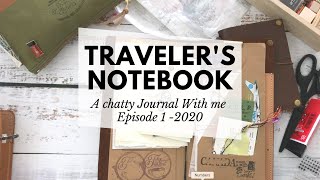 Traveler's Notebook - A Chatty Journal With Me | Episode 1 - 2020