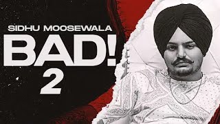 Bad 2 (Leaked Song) Sidhu Moose Wala | Sidhu Moose Wala New Punjabi Song