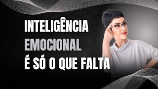 APRENDA A DESENVOLVER A SUA INTELIGÊNCIA EMOCIONAL