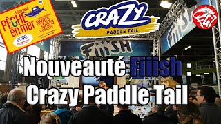 SALON NANTES 2020 : NOUVEAUTÉ FIIISH, CRAZY PADDLE TAIL POUR LA PÊCHE DU BAR