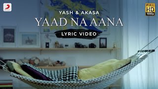 Yaad Na Aana | Yash Narvekar & AKASA – Official Lyric Video | Amaal Mallik | Breakup Song 2021
