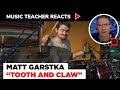 Music Teacher Reacts to Matt Garstka 