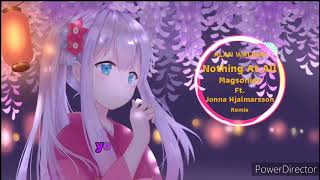 Nightcore - Nothing at all - Alan_Walker_ft. Magsonics || lyrics