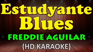 ESTUDYANTE BLUES - Freddie Aguilar (HD Karaoke)