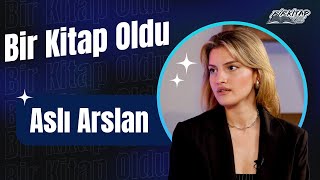 Bir Kitap Oldu | Aslı Arslan - Karakterlere Dönüşen Duygular